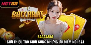 Baccarat - Giới Thiệu Trò Chơi Cùng Những Ưu Điểm Nổi Bật
