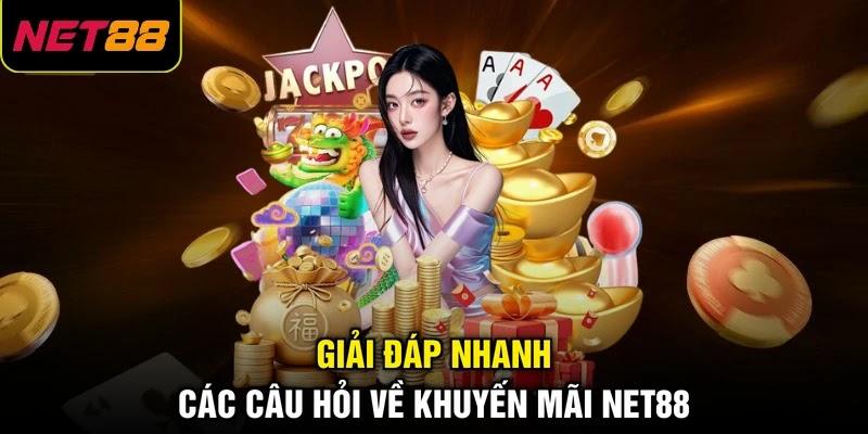 Giải đáp nhanh các câu hỏi về khuyến mãi NET88