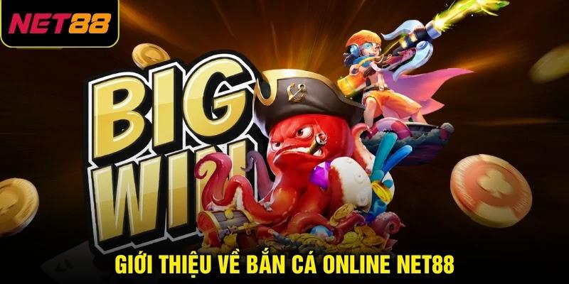 Giới thiệu về bắn cá online NET88
