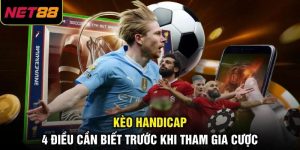 Kèo Handicap - 4 Điều Cần Biết Trước Khi Tham Gia Cược