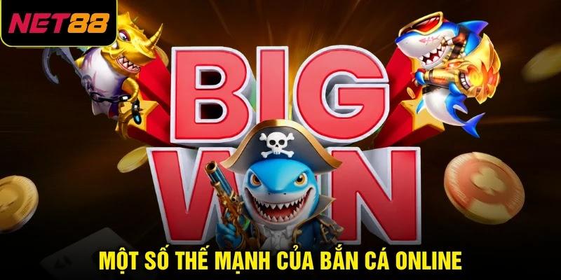 Một số thế mạnh của bắn cá online