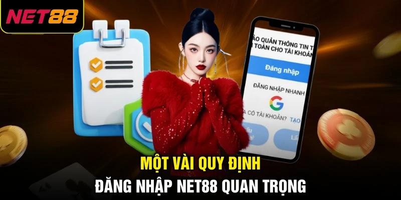 Một vài quy định đăng nhập NET88 quan trọng