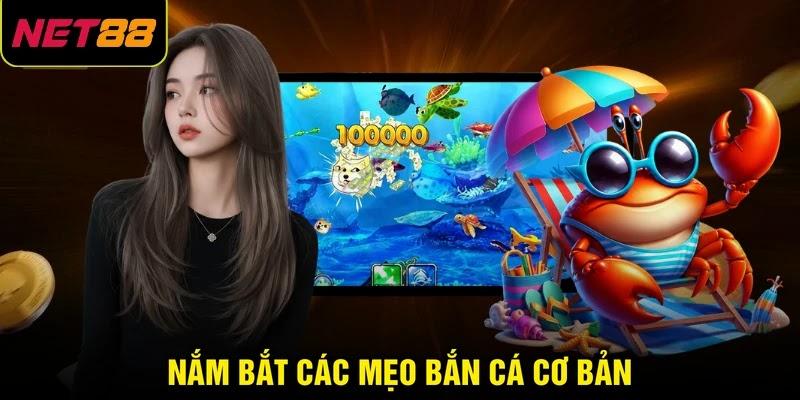 Nắm bắt các mẹo bắn cá cơ bản