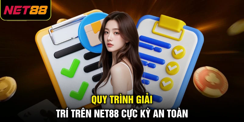 Quy trình giải trí trên NET88 cực kỳ an toàn