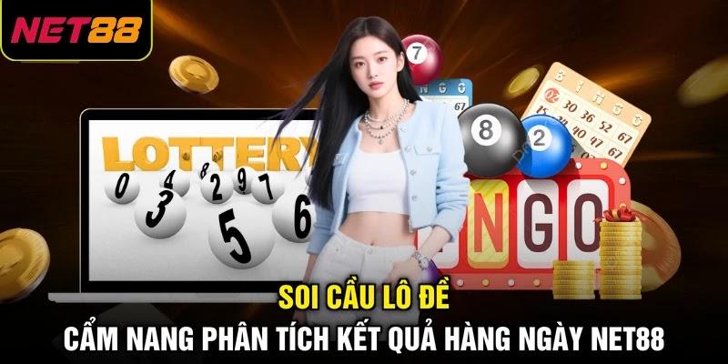 Soi Cầu Lô Đề - Cẩm Nang Phân Tích Kết Quả Hàng Ngày NET88 1 Soi Cầu Lô Đề - Cẩm Nang Phân Tích Kết Quả Hàng Ngày NET88