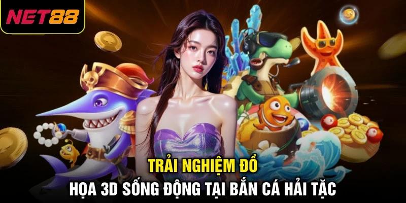 Trải nghiệm đồ họa 3D sống động tại Bắn cá Hải Tặc Trải nghiệm đồ họa 3D sống động tại Bắn cá Hải Tặc