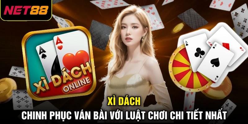 Xì Dách - Chinh Phục Ván Bài Với Luật Chơi Chi Tiết Nhất